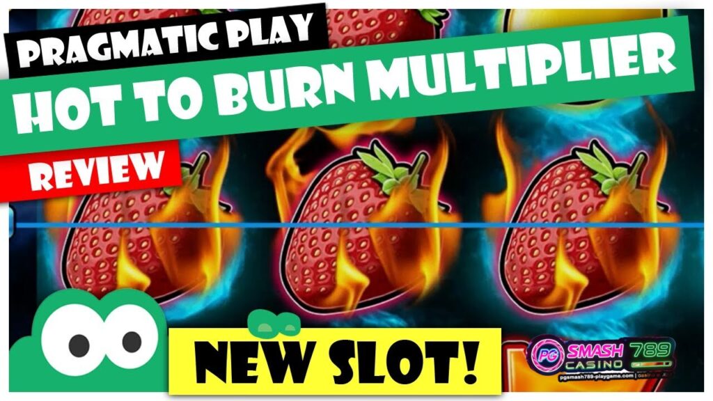 Hot to Burn Multiplier PGsmash789 สล็อตเว็บตรง เว็บใหญ่มาตรฐาน