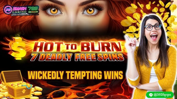 Hot to Burn 7 Deadly Free Spins pg slotเว็บตรง slot pg